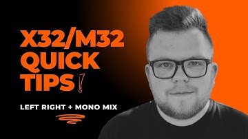 X32/M32 Quick Tip 004: Left Right + Mono Mix