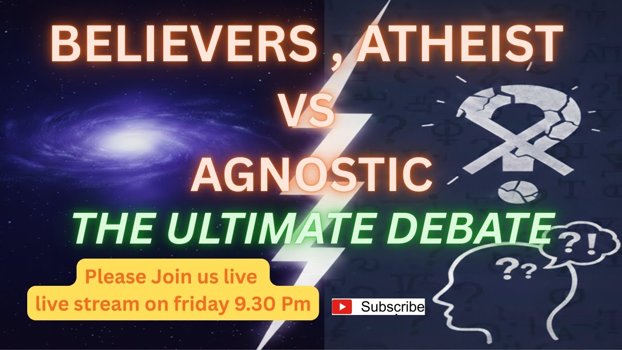 Believers , Atheist vs Agnostic - YouTube