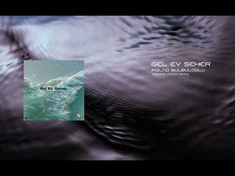 Polad Bulbuloglu - Gel Ey Seher (Orkhan Nukha Remix)