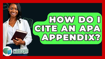 How Do I Cite An APA Appendix? - The Language Library