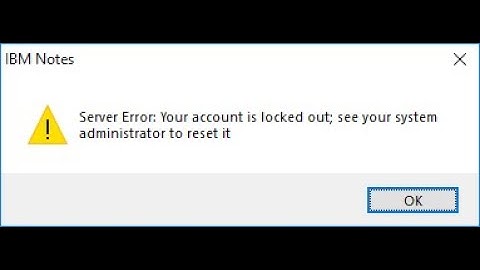 [FIXED] Your Account is Locked Out lotus notes HCL Notes
