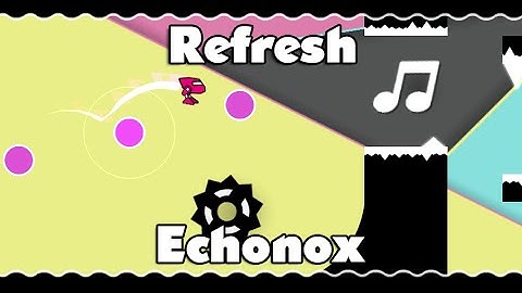(GD) Refresh by Echonox (3 coins)