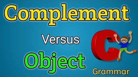 Object vs Complement | Difference between object and complement | What is complement | Grammar