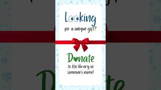 Unique Gift - Donate to the Library 2025