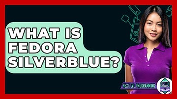 What Is Fedora Silverblue? - Next LVL Programming