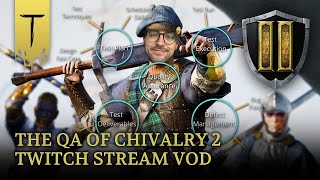 Working on QA for Chivalry 2 - Chivalry 2 Twitch Stream VOD