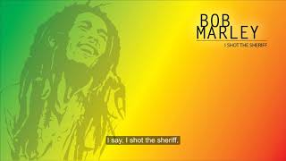 Bob Marley - I shot the sheriff - With Lyrics