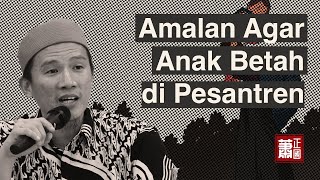 Amalan Agar Anak Betah di Pesantren