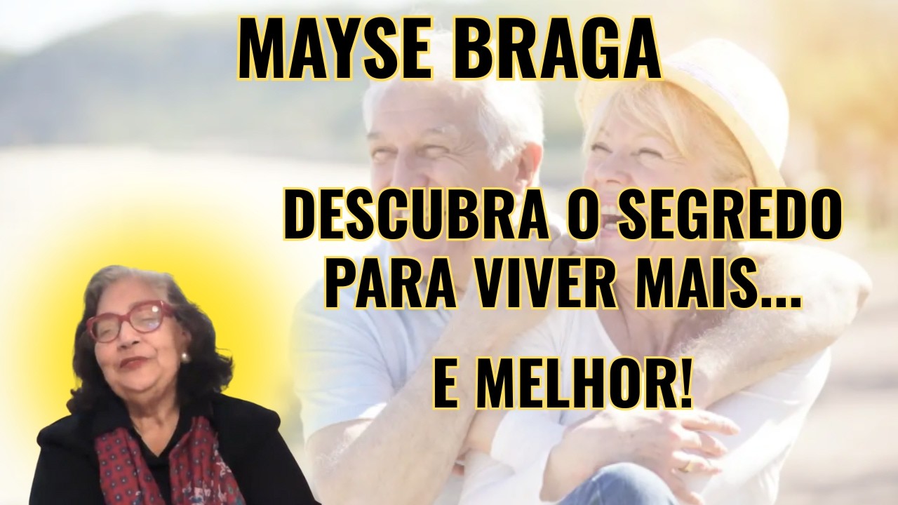 CONHEÇA OS PASSOS SOBRE O VERDADEIRO SIGNIFICADO DE VIVER MAIS E MELHOR! – PALESTRA COM MAYSE BRAGA.