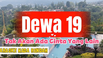 Tak Akan Ada Cinta Yang Lain – Dewa 19 | Karaoke Nada Rendah (Cover)