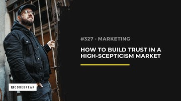 How to Build Trust in a High-Scepticism Market