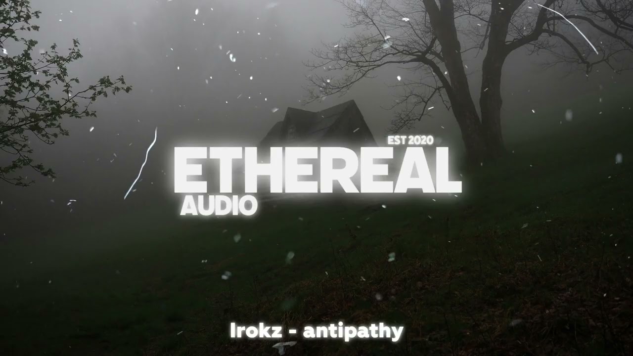 irokz - antipathy (slowed + reverb)