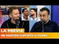 UN PARTIDO DISTINTO A TODOS | LA PREVIA con Ari Lijalad y Roberto Navarro