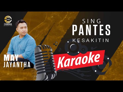 MAY JAYANTHA - SING PANTES KESAKITIN (KARAOKE ORIGINAL) β Candra Production