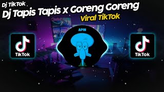 Download lagu Dj Tapis Tapis X Goreng Goreng Viral Tik Tok Terbaru 2022!! mp3
