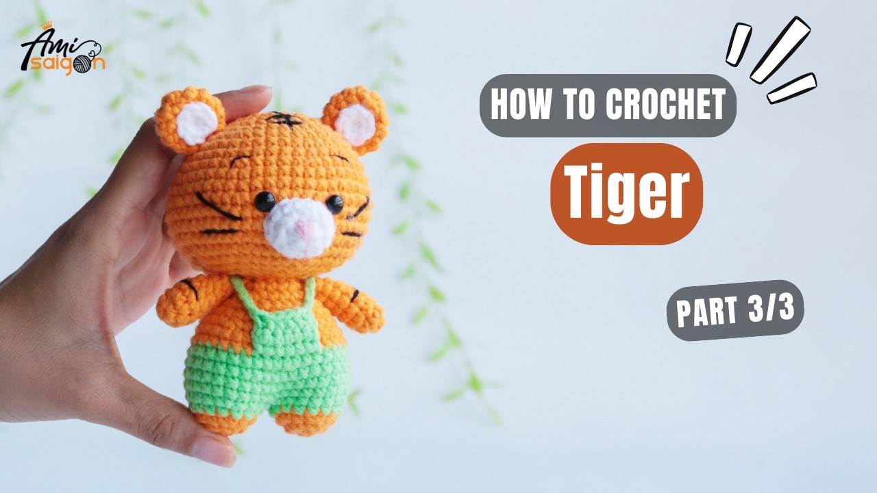 #1051 | Tiger in Overalls Amigurumi (3/3) | How to Crochet Animal Amigurumi | @AmiSaigon