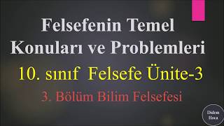 Bilim Felsefesi 10.Sınıf Felsefe 3. Ünite Felsefenin Temel Konuları ve Problemleri