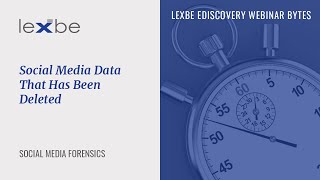Webinar Bytes: Social Media Data That Has Been Deleted