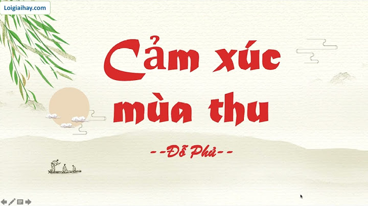 Soạn văn bài cảm xúc mùa thu lớp 10 năm 2024