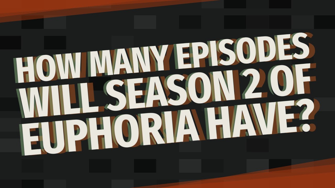 How many episodes will season 2 of Euphoria have? - YouTube
