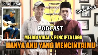 PENCIPTA LAGU - Hanya Aku Yang Mencintaimu - Ilussi Band ( Melodi yang sedang viral )