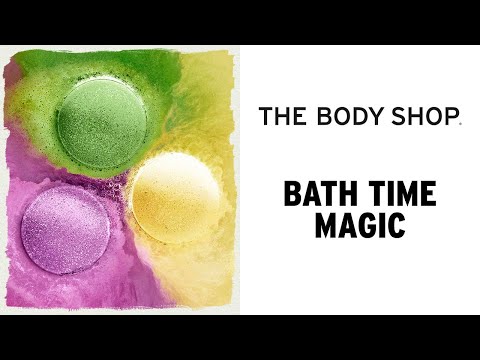 Bath Time Magic – The Body Shop