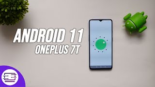 OnePlus 7T Android 11 Update- Oxygen OS 11 and New Features