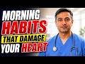 7 Morning Habits Secretly Damaging Your Heart After 60