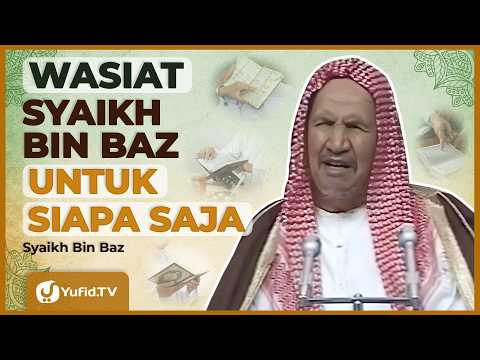 THE TIMELESS TESTAMENT OF SHEIKH BIN BAZ