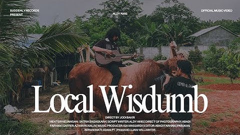 Aldy Amis - Local Wisdumb (Official Music Video)