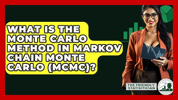What Is The Monte Carlo Method In Markov Chain Monte Carlo (MCMC)? - The Friendly Statistician