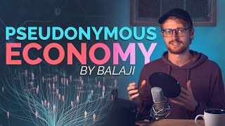 The Pseudonymous Economy - What Is It & Why Does It Matter | Satoshis Movement & Balajis Idea