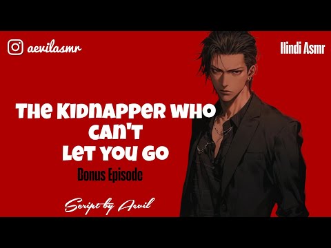 [NSFW] The Kidnapper Who Can't Let You Go |  Episode 03 Bonus | Audio Series | 18+ Hindi ASMR