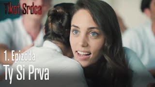 Ty si prva! - Tlkot Srdca 1. Epizóda