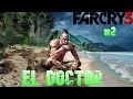El Doctor Far Cry 3 parte 2