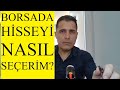 BORSADAN HİSSE ALIRKEN HANGİ KRİTERLER ÖNEMLİDİR?