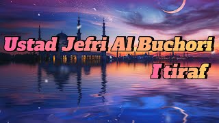 Ustad Jefri Al Buchori  Itiraf  Lirik