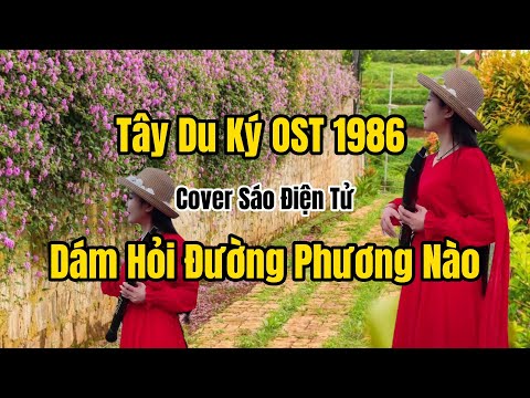 Video Tây Du Ký OST 1986 - Dám Hỏi Đường Phương Nào - Sáo... - youtube