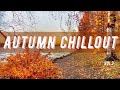 Autumn Chillout Mix 03 (Mixed By Pavel Gnetetsky) Ambient - Downtempo - Piano