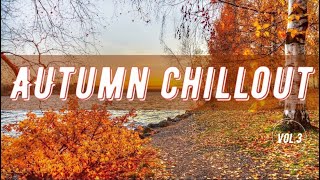 Autumn Chillout Mix 03 (Mixed By Pavel Gnetetsky) Ambient - Downtempo - Piano