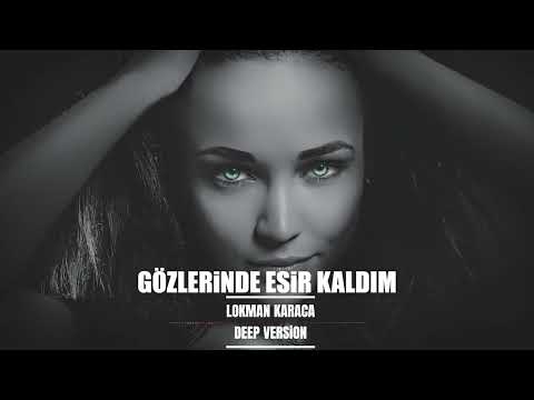 Gözlerinde Esir Kaldım Lokman Karaca Deep House Augen Gefangen 
