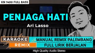 PENJAGA HATI_Ari Lasso || KARAOKE REMIX PALEMBANG