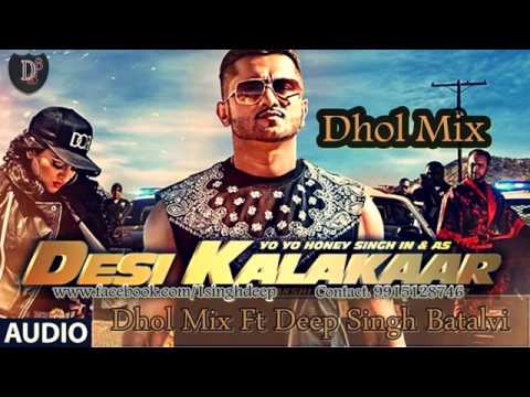 Desi Kalaakar Dhol Mix Yo Yo Honey Singh (DsB)