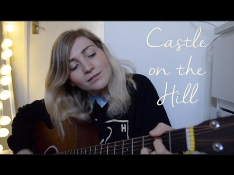 Castle On The Hill - Ed Sheeran (A lazy cover)