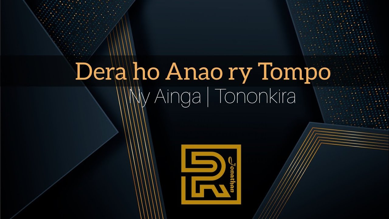 Dera ho Anao ry Tompo | Ny Ainga | Hira Fiderana | Tononkira