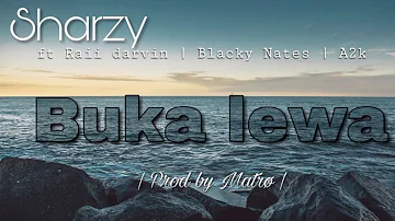 Sharzy- Buka lewa ft Raii darvin, Blacky nates & A2k