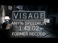 Visage Any% Speedrun - 1:43:02 [Former Record]