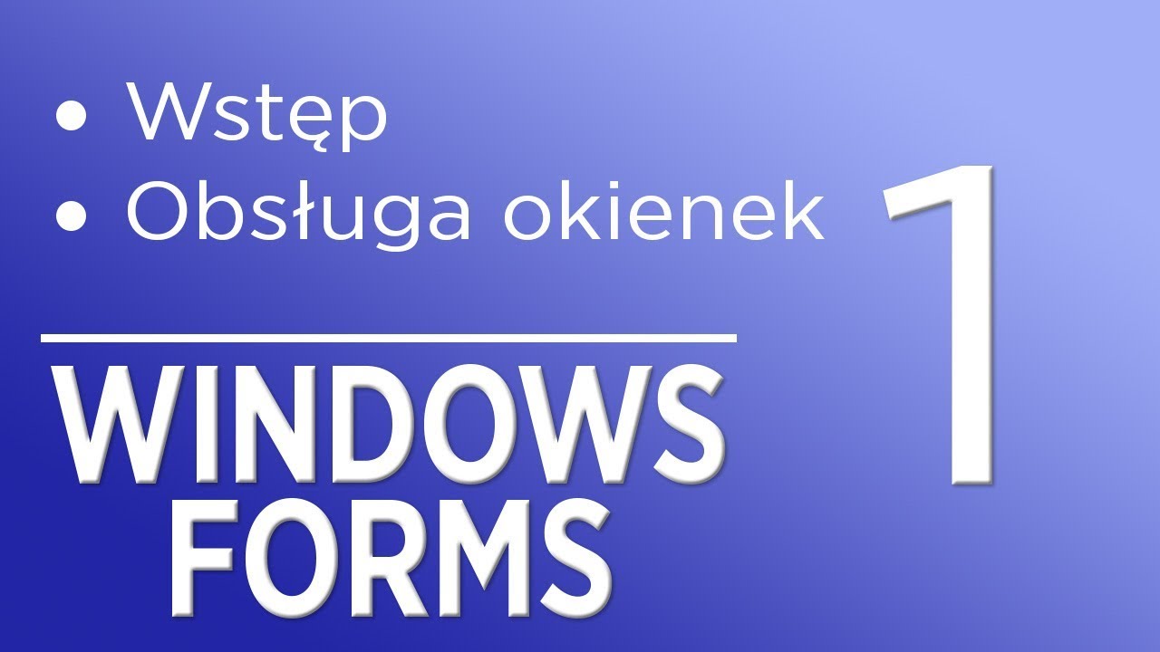 1 Kurs Windows Forms Pierwszy Program Okienkowy Youtube