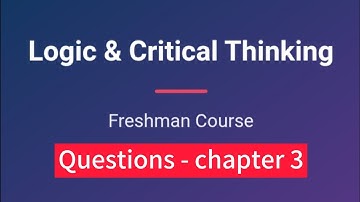 Logic and critical thinking| Freshman questions| Chapter 3