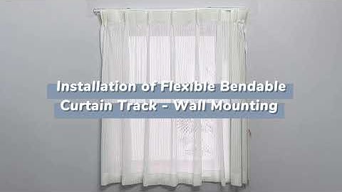 Installation of Flexible Bendable Curtain Track - Wall Mounting